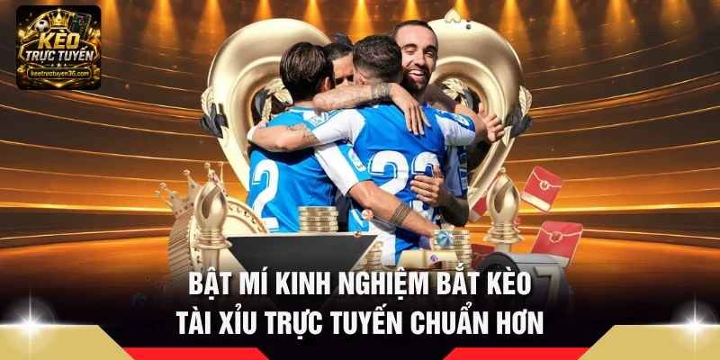 Kèo Tài Xỉu Là Gì - Quy Tắc Đọc Cược Over Under Chi Tiết 4 Bật mí kinh nghiệm bắt kèo tài xỉu trực tuyến chuẩn hơn