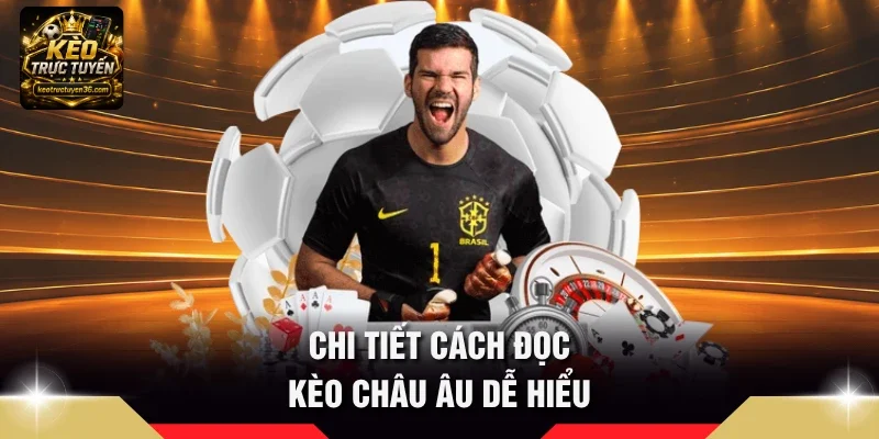 Chi tiết cách đọc Kèo châu Âu dễ hiểu
