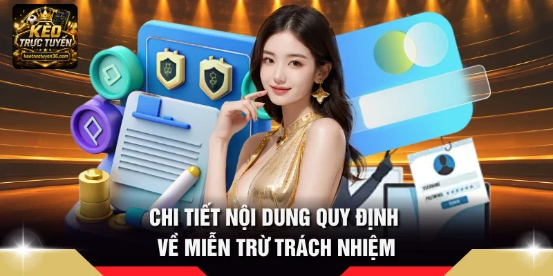 Miễn Trừ Trách Nhiệm 3 Chi tiết nội dung quy định về Miễn trừ trách nhiệm