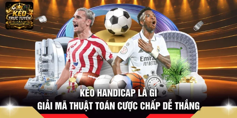 Kèo handicap là gì