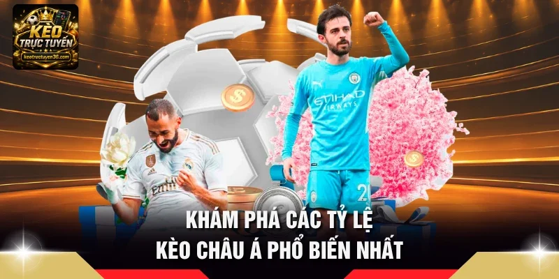 Kèo Châu Á Là Gì - Cẩm Nang Đọc Kèo Chấp Trực Tuyến Chuẩn 3 Khám phá các tỷ lệ Kèo châu Á phổ biến nhất