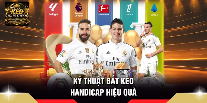 Kỹ thuật bắt kèo handicap hiệu quả
