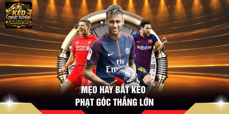 Kèo Phạt Góc Là Gì - Quy Tắc Đọc Cược Corner Từ Cao Thủ 4 Mẹo hay bắt kèo phạt góc thắng lớn