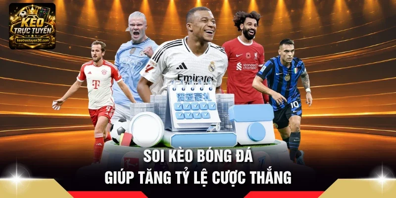Cách Soi Kèo Bóng Đá - 5 Mẹo Hay Chốt Kèo Trực Tuyến 2 Soi kèo bóng đá giúp tăng tỷ lệ cược thắng