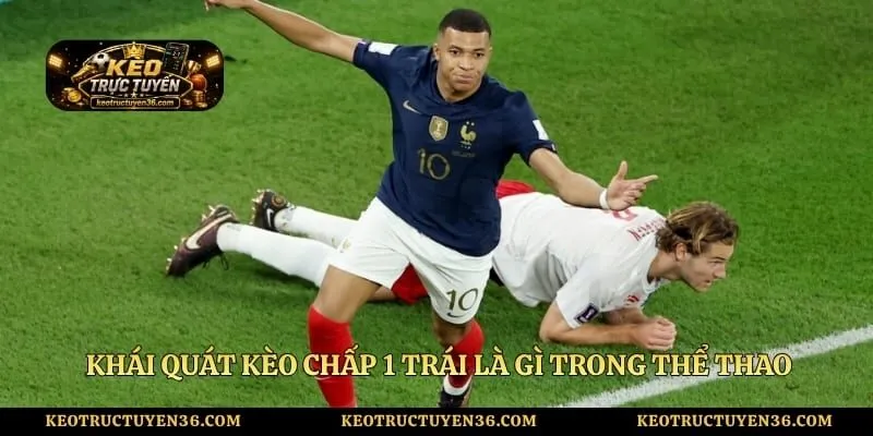 Khái quát kèo chấp 1 trái là gì trong thể thao