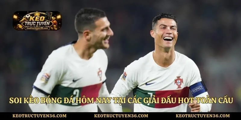 Soi Kèo Bóng Đá Hôm Nay Tại Các Giải Đấu Hot Toàn Cầu 4 Soi Kèo Bóng Đá Hôm Nay Tại Các Giải Đấu Hot Toàn Cầu